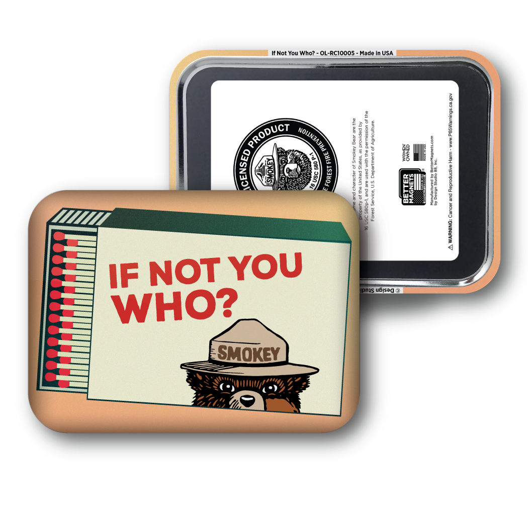 If Not You Who? | Officially Licensed Smokey Bear